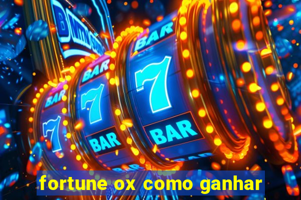 fortune ox como ganhar